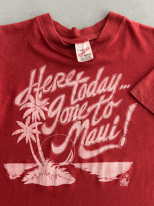 1970's Here Today, Gone To Maui Tee [S]