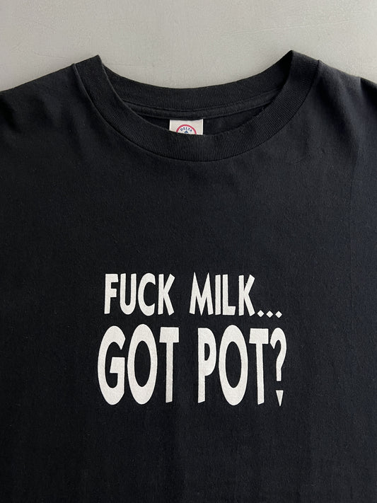 Fuck Milk... Got Pot? Tee [XL]