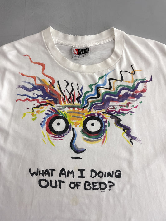 "What Am I Doing Out Of Bed" Tee [XL]