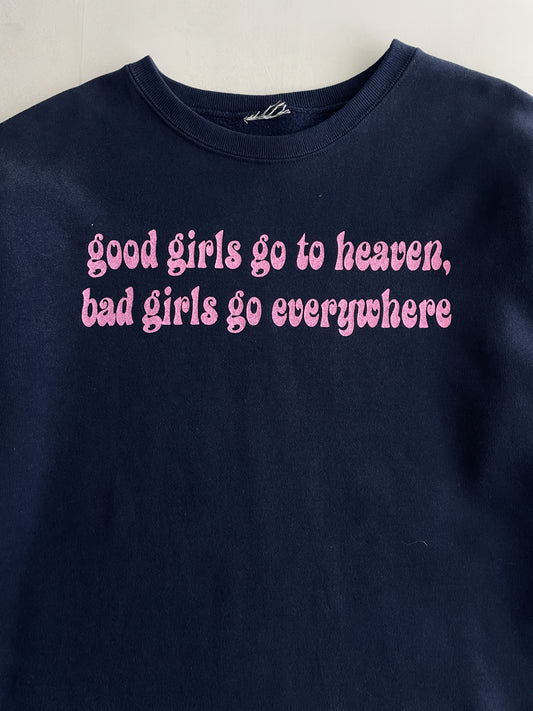Good Girls Go To Heaven Sweatshirt [L]