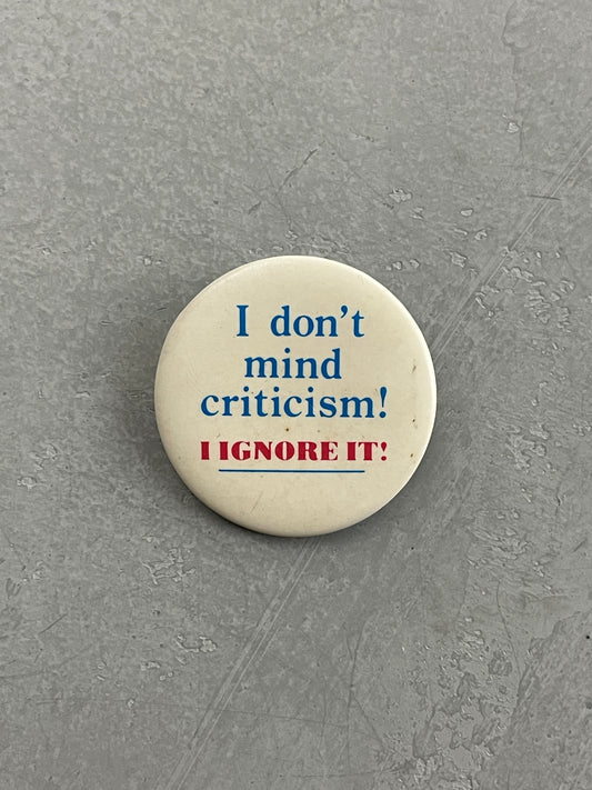 I Don't Mind Criticism! Badge
