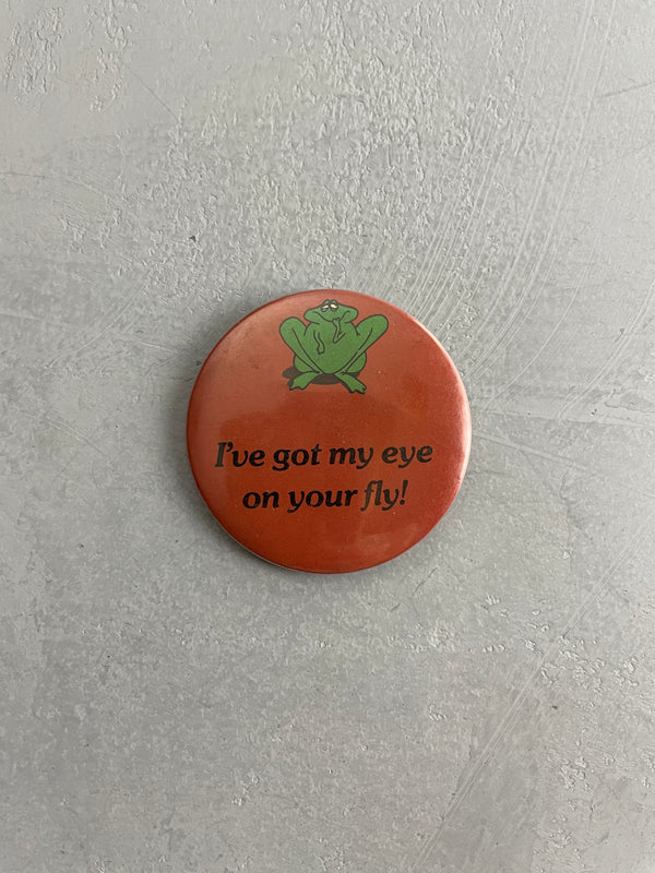 Eye On Your Fly Badge