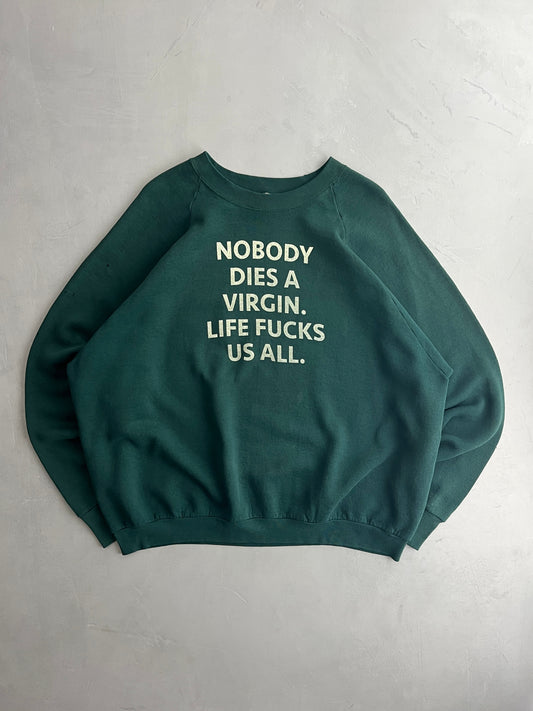 Life F@*ks Us All Sweatshirt [XL/XXL]